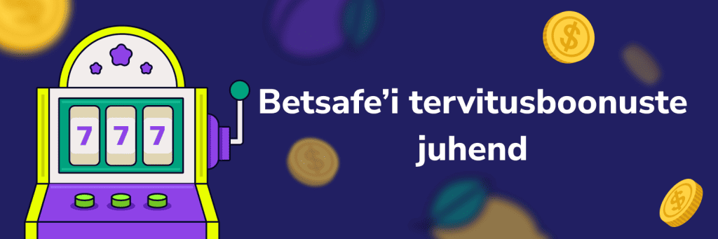 Betsafe’i tervitusboonuste juhend