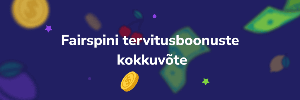 Fairspini tervitusboonuste kokkuvõte