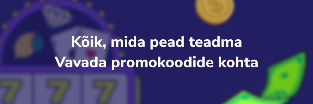 Kõik, mida pead teadma Vavada promokoodide kohta