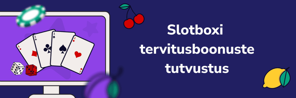 Slotboxi tervitusboonuste tutvustus